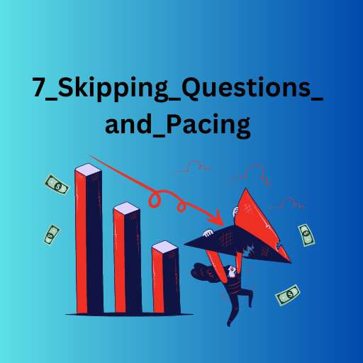 Skipping_Questions_and Pacing